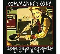 Commander Cody - Dopers, Drunks and Everyday Losers [Import]