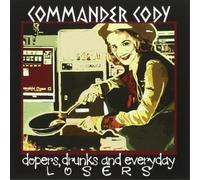 Commander Cody - Dopers, Drunks and Everyday Losers [Import]