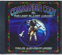 Commander Cody & His Lost Planet Airmen - True Adventure