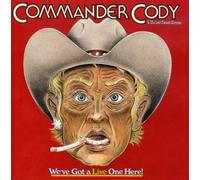 COMMANDER CODY / HIS - WE'VE GOT A LIVE ONE HERE - CD - G3z