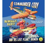 Commander Cody & the - Berkeley Baby! Live!