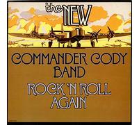 Commander Cody & The Lost Planet Airmen - Rock N Roll Again