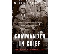 Commander in Chief: FDR's Battle with Churchill, 1943
