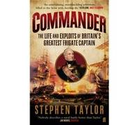 Commander: The Life and Exploits of Britain's Greatest Frigate Captain Taylor, Stephen (Auteur)
