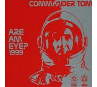 Commander Tom - Are am Eye?