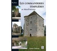 Commanderies templières en Midi-Pyrénées (Les) - Jacques Dubourg - Nouvelles Editions Sutton - broché - Etude
