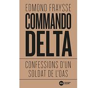 Commando Delta - Confessions D'un Soldat De L'oas