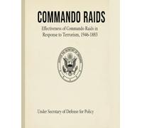 Commando Raids: Effectiveness of Commando Raids in Response to Terrorism, 1946-1983