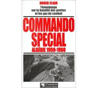 Commando spécial, Algérie 1959-1960: Témoignage sur la bataille des grottes et les gaz de combatalerte
