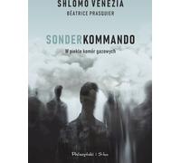 Commando spécial . W piekle komór gazowych - Shlomo Venezia, Béatrice Prasquier (Littérature, Littérature factuelle, Reportage en polonais)
