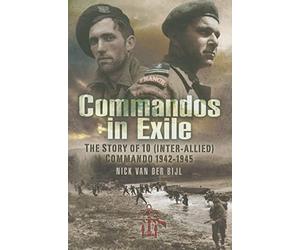 Commandos in Exile: No. 10 Inter-allied Commando 1942-1945