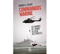 Commandos Marine: Des hommes au coeur des tempêtes