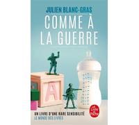 Comme à la guerre - Julien Blanc-Gras - Lgf - Poche - Roman