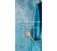 Diane Dupré La Tour – Comme à la maison – Roman – Broché – Actes Sud