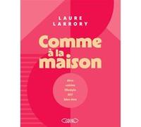 Laure Larrory – Comme à la maison – Guide – Relié