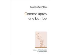 Comme après une bombe - Marion Stenton - Theatrales Eds - broché - Théâtre