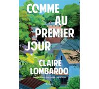 Comme au premier jour - Claire Lombardo - Rivages - broché - Roman