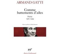 Comme battements d'ailes Armand Gatti (Auteur), Michel Séonnet (Edité par)