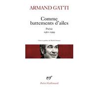 Comme battements d'ailes – Poésie 1961-1999 – Gallimard