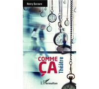 Comme ça Théâtre - Henry Duroure - L'harmattan - broché - Théâtre