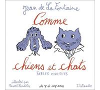 Comme chiens et chats - Fables choisies