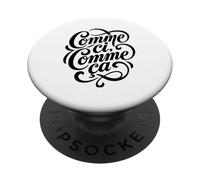 comme ci, comme ça, Dicton français sur l'indifférence PopSockets PopGrip Adhésif