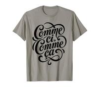 comme ci, comme ça, Dicton français sur l'indifférence T-Shirt