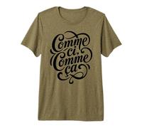 comme ci, comme ça, Dicton français sur l'indifférence T-Shirt Haut de Gamme
