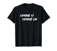 COMME CI Comme Ca Funny French T-Shirt