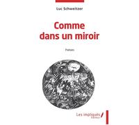 Comme dans un miroir Poésie - Luc Schweitzer - Les Impliqués - broché - Poésie