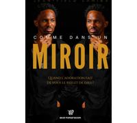 Comme dans un miroir: Quand l'adoration fait de vous le reflet de DIEU !