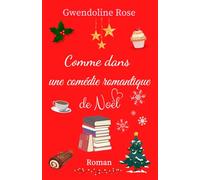 Comme dans une comédie romantique de Noël: Le roman cocooning idéal pour vivre la magie de Noël !