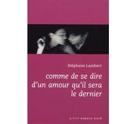 Comme De Se Dire D'un Amour Qu'il Sera Le Dernier