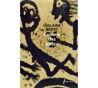 Comme des betes - Violaine Bérot - Libretto - broché - Roman