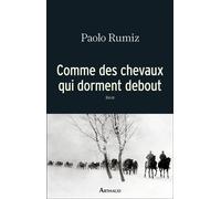 Comme des chevaux qui dorment debout - Paolo Rumiz - Arthaud - broché - Roman