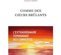 Comme des coeurs brûlants Alexia Vidot (Auteur), Elise du Verdier (Illustration), François Esperet (Postface)
