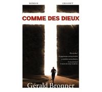 Comme des dieux - Gérald Bronner - Grasset - broché - Roman