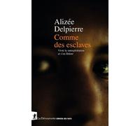 Comme des esclaves Vivre la surexploitation et s'en libérer - Alizée Delpierre - La découverte - ebook (ePub) - Etude