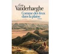Comme des feux dans la plaine Guy Vanderhaeghe (Auteur), Michel Lederer (Traduction)