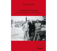 Comme des hyènes: Portrait de famille sur fond de guerre