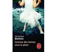 Comme des larmes sous la pluie (pll) de Biefnot. Véronique (2012) Poche