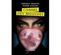 Comme des mouches - Frédéric Ernotte - Lajouanie - broché - Roman
