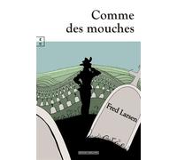 Comme des mouches L'homme fatal ou Les aventures de Gilbert - Fred Larsen - Complicites Eds - broché - Roman