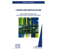Comme des orpailleurs De la misère à la pauvreté, les relations comme chemins de libération - Maryvonne Caillaux - L'harmattan - broché - Essai