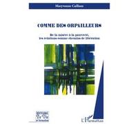 Comme des orpailleurs De la misère à la pauvreté, les relations comme chemins de libération - Maryvonne Caillaux - L'harmattan - broché - Essai
