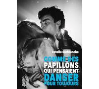 Comme des papillons qui pensaient danser pour toujours