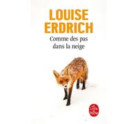 Comme des pas dans la neige - Louise Erdrich - Lgf - Poche - Roman