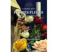 Comme des Petites Fleurs: La "petite voie" de sainte Thérèse de Lisieux