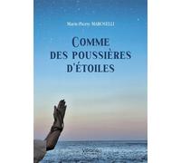 Comme des poussières d'étoiles - Marie-Pierre Maroselli - Verone Eds - broché - Poésie