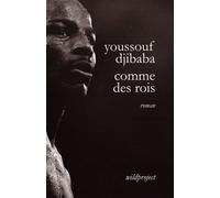Comme des rois - Youssouf Djibaba - Wildproject - broché - Roman
